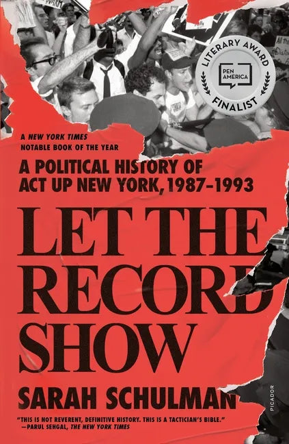 Let the Record Show: A Political History of ACT Up New York, 1987-1993 - Paperback