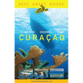 Reef Smart Guides Cura軋o: (Best Diving and Snorkeling Spots in Cura軋o) - Paperback