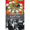 WHITE TURK vs BLACK TURK: Roots of Political Schism in Turkey - Paperback