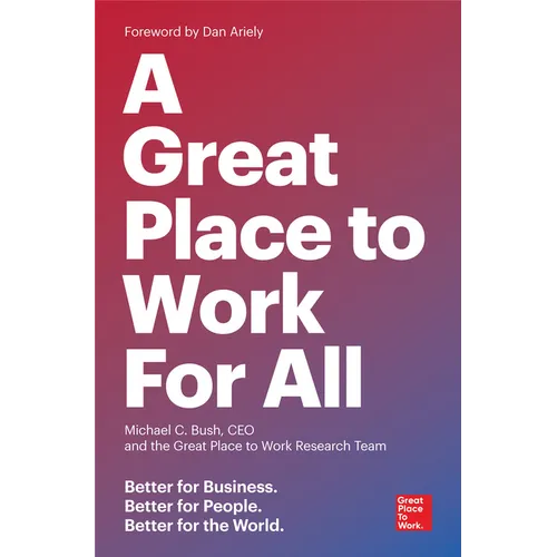 A Great Place to Work for All: Better for Business, Better for People, Better for the World - Paperback