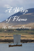 A Wisp of Flame: The Story of Ailean "Nan Sop" Maclean - Scotland's Last Viking Pirate - Paperback