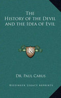 The History of the Devil and the Idea of Evil - Hardcover