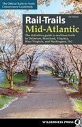 Rail-Trails Mid-Atlantic: The Definitive Guide to Multiuse Trails in Delaware, Maryland, Virginia, Washington, D.C., and West Virginia - Paperback