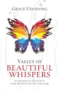 Valley of Beautiful Whispers: An Encouraging True-Life Story of One Woman Who Discovers That God Is Truly Enough - Paperback