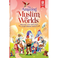 The Amazing Muslim Worlds - Hardcover