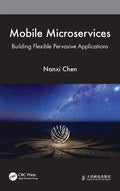 Mobile Microservices: Building Flexible Pervasive Applications - Hardcover