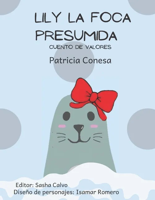 Lily la foca presumida: Fábula de valores - Paperback