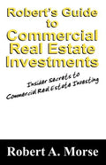 Robert's Guide to Commercial Real Estate Investments: Insider Secrets to Commercial Real Estate Investing - Paperback