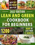 Lean & Green Cookbook for beginners: 150+ Easy and Irresistible Recipes to Lose Weight, Lower Cholesterol and Reverse Diabetes To Start Well Your Day - Paperback