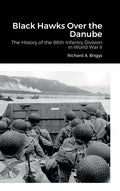 Black Hawks Over the Danube: The History of the 86th Infantry Division in World War II - Hardcover