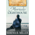 Love's Journey on Manitoulin Island: Moriah's Lighthouse - Paperback