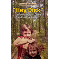 "Hey Dick" - Hardcover