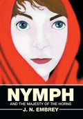 Nymph: And the Majesty of the Horns - Hardcover
