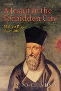 A Jesuit in the Forbidden City: Matteo Ricci, 1552-1610 - Paperback