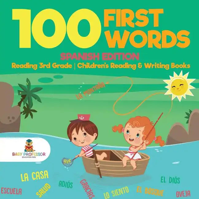 100 First Words - Spanish Edition - Reading 3rd Grade Children's Reading & Writing Books - Paperback