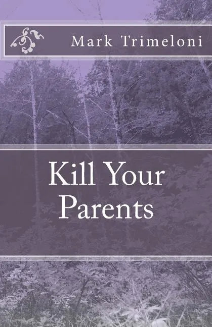 Kill Your Parents - Paperback