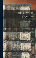 The Keyser Family: Descendants of Dirck Keyser of Amsterdam - Hardcover