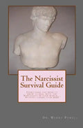 The Narcissist Survival Guide: Everything you need to know to deal with the Narcissists in your world, ...without losing your mind - Paperback