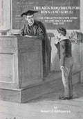 The Men Who Drew for Boys (and Girls): 101 Forgotten Illustrators of Children's Books 1844 - 1970 - Paperback