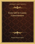 From Self to Cosmic Consciousness - Paperback