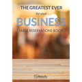 The Greatest Ever For Your Business Table Reservations Book - Paperback