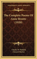 The Complete Poems of Anne Bronte (1920) - Hardcover