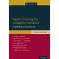 Parent Training for Disruptive Behavior: The Rubi Autism Network, Clinician Manual - Paperback