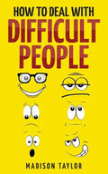 How To Deal With Difficult People - Paperback