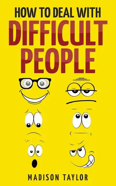 How To Deal With Difficult People - Paperback