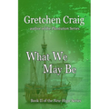 What We May Be - Paperback