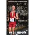 Dare to Dream Scary Fast: The Road to Kona - Hardcover