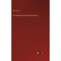 The Elements of Intellectual Science - Hardcover
