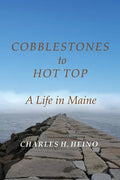 Cobblestones to Hot Top: A Life in Maine - Paperback
