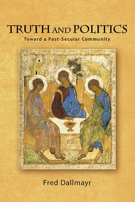 Truth and Politics: Toward a Post-Secular Community - Paperback