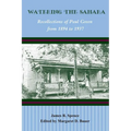Watering the Sahara: Recollections of Paul Green from 1894 to 1937 - Paperback