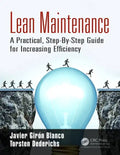 Lean Maintenance: A Practical, Step-By-Step Guide for Increasing Efficiency - Paperback