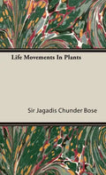Life Movements in Plants - Hardcover