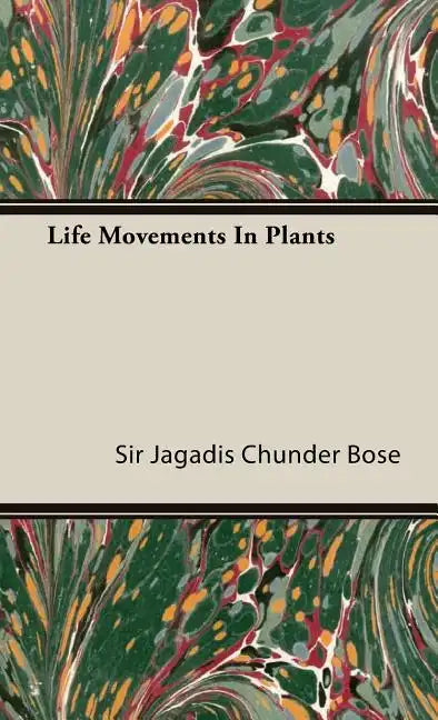 Life Movements in Plants - Hardcover