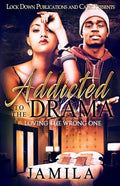 Addicted to the Drama: Loving the Wrong One - Paperback