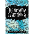 The Weight of Everything - Hardcover