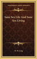Sane Sex Life and Sane Sex Living - Hardcover