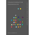 Transformative Friendships: 7 Questions to Deepen Any Relationship - Paperback