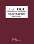 J. S. Bach: Organ works preserved as fragments completed by Lorenzo Ghielmi, Adagio in D minor - Paperback