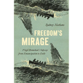 Freedom's Mirage: Virgil Bennehan's Odyssey from Emancipation to Exile - Paperback