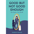 Good but Not Good Enough - Paperback