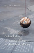 Gerhard Richter: Two Grey Double Mirrors for a Pendulum in Münster - Paperback