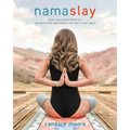 Namaslay: Rock Your Yoga Practice, Tap Into Your Greatness, and Defy Your Limits - Paperback