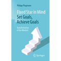 Fixed Star in Mind: Set Goals, Achieve Goals: Transformation of the Mindset - Paperback