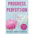 Progress Over Perfection: Analyzed Emotions of a Poet - Paperback