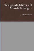 Testigos de Jehova y el Mito de la Sangre. - Paperback